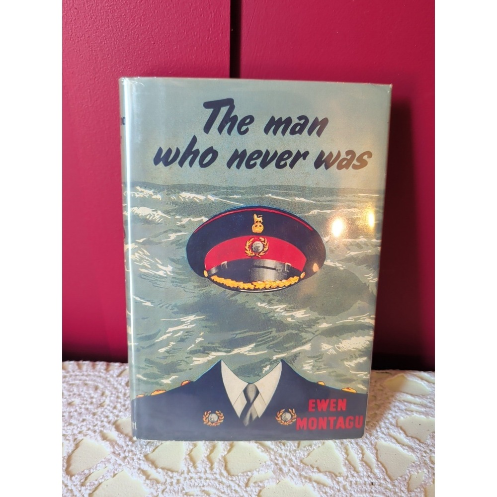 The Man Who Never Was by Ewen Montagu~1954 HC w/ Dust Jacket WWII Espionage VGC